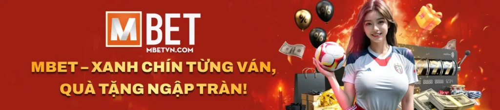 Mbet xanh chin tung van qua tang ngap tran