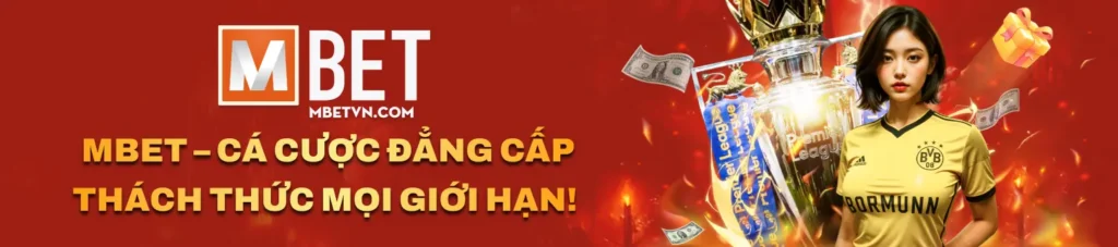 mbet ca cuoc dang cap thach thuc moi gioi han
