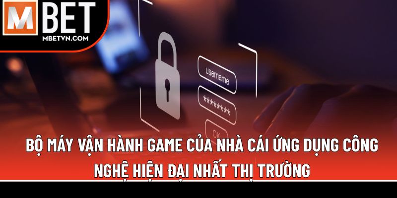 Bộ máy vận hành game của nhà cái ứng dụng công nghệ hiện đại nhất thị trường Bộ máy vận hành game của nhà cái ứng dụng công nghệ hiện đại nhất thị trường