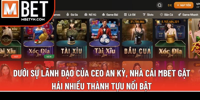 Dưới sự lãnh đạo của CEO An Kỳ, nhà cái MBET gặt hái nhiều thành tựu nổi bật Dưới sự lãnh đạo của CEO An Kỳ, nhà cái MBET gặt hái nhiều thành tựu nổi bật
