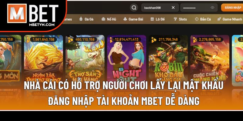 Nhà cái có hỗ trợ người chơi lấy lại mật khẩu đăng nhập tài khoản MBET dễ dàng Nhà cái có hỗ trợ người chơi lấy lại mật khẩu đăng nhập tài khoản MBET dễ dàng